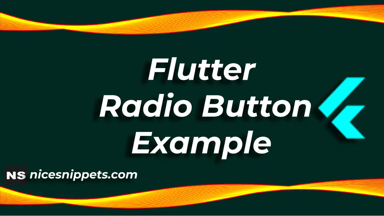 Flutter Radio Button Example Tutorial